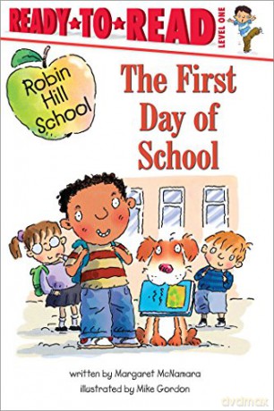 The First Day of School: Ready-To-Read Level 1 Robin Hill School - Margaret McNamara [KSIĄŻKA]