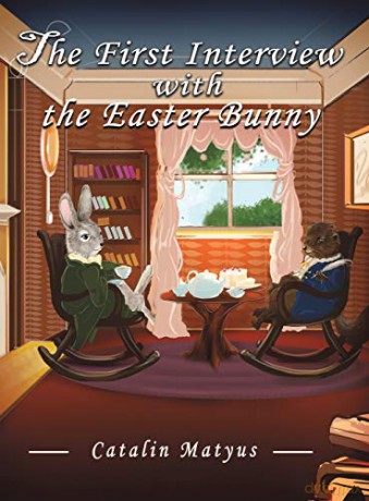 The First Interview with the Easter Bunny - Catalin Matyus [KSIĄŻKA]