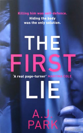 The First Lie: An addictive psychological thriller with a shocking twist - A. J. Park [KSIĄŻKA]