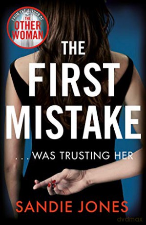 The First Mistake: The wife, the husband and the best friend - you can't trust anyone in this page-turning, unputdownable thriller - Sandie Jones [KSIĄŻKA]