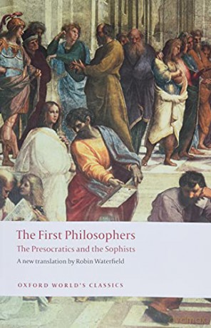 The First Philosophers The Presocratics and Sophists Oxford World's Classics - Robin Waterfield [KSIĄŻKA]