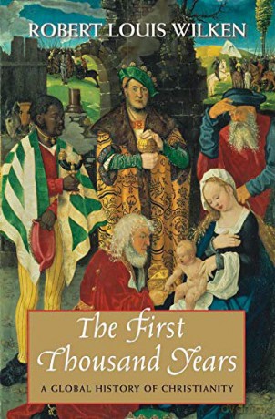 The First Thousand Years: A Global History of Christianity - Robert Louis Wilken [KSIĄŻKA]