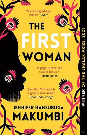 The First Woman: Winner of the Jhalak Prize, 2021 - Jennifer Nansubuga Makumbi [KSIĄŻKA]