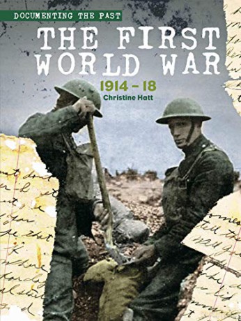 The First World War: 1914-1918 Documenting the Past - Christine Hatt [KSIĄŻKA]
