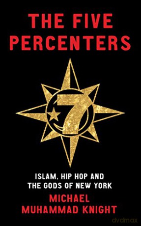 The Five Percenters: Islam, Hip-hop and the Gods of New York - Michael Muhammad Knight [KSIĄŻKA]