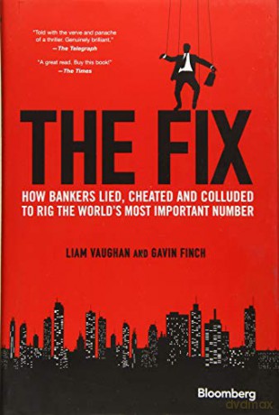 The Fix: How Bankers Lied, Cheated and Colluded to Rig the World's Most Important Number - Liam Vaughan [KSIĄŻKA]