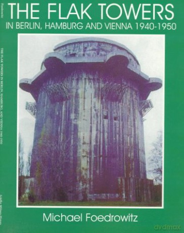 The Flak Towers Schiffer Military Aviation History Paperback - Michael Foedrowitz [KSIĄŻKA]