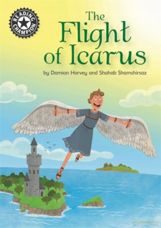 The Flight of Icarus: Independent Reading 17 Reading Champion - Damian Harvey [KSIĄŻKA]