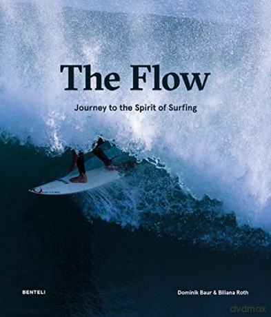 The Flow: Journey to the Spirit of Surfing - Dominik Baur [KSIĄŻKA]