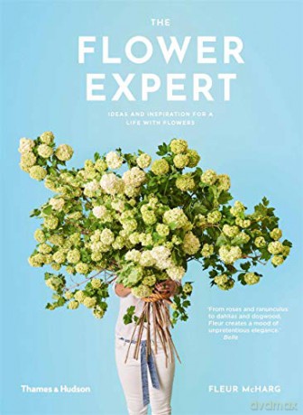 The Flower Expert: Ideas and inspiration for a life with flowers - Fleur McHarg [KSIĄŻKA]