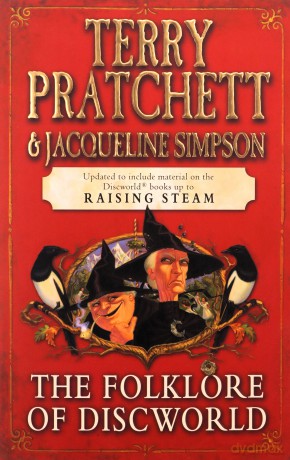 The Folklore of Discworld: Legends, myths and customs from the Discworld with helpful hints from planet Earth - Terry Pratchett [KSIĄŻKA]