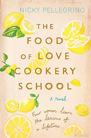 The Food of Love Cookery School - Nicky Pellegrino [KSIĄŻKA]