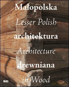 Małopolska Architektura Drewniana [KSIĄŻKA]