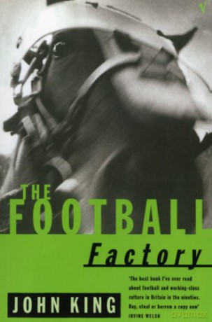 The Football Factory - John King [KSIĄŻKA]
