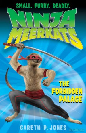 The Forbidden Palace: 9 Ninja Meerkats 9 - Gareth P. Jones [KSIĄŻKA]