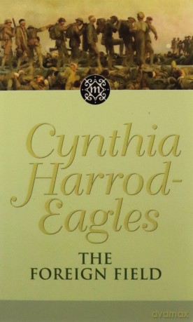The Foreign Field: The Morland Dynasty, Book 31 - Cynthia Harrod-Eagles [KSIĄŻKA]