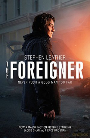 The Foreigner: the bestselling thriller now starring Pierce Brosnan and Jackie Chan: Previously Published as the Chinaman - Stephen Leather [KSIĄŻKA]