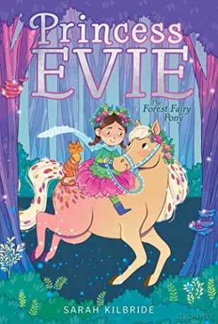 The Forest Fairy Pony, 1 Princess Evie - Sarah KilBride [KSIĄŻKA]