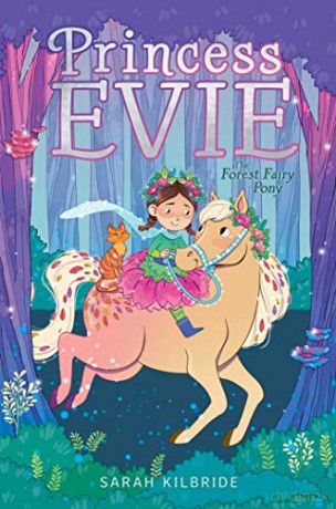 The Forest Fairy Pony, 1 Princess Evie - Sarah KilBride [KSIĄŻKA]
