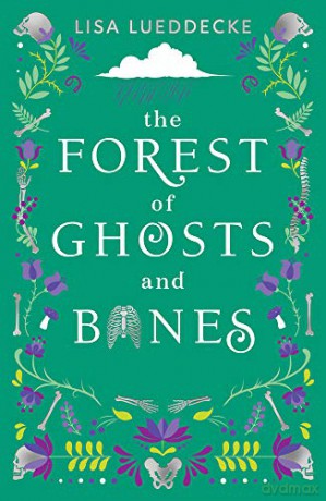 The Forest of Ghosts and Bones - Lisa Lueddecke [KSIĄŻKA]