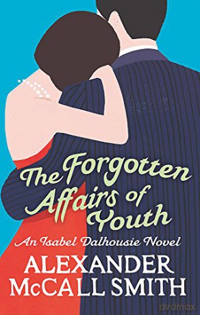 The Forgotten Affairs Of Youth Isabel Dalhousie Novels Book 8 - Alexander McCall Smith [KSIĄŻKA]