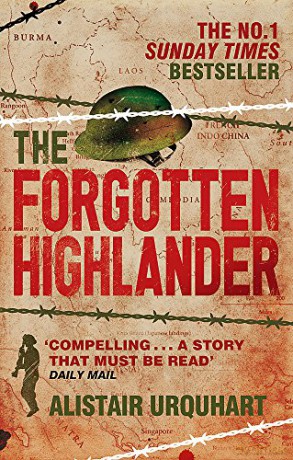 The Forgotten Highlander: My Incredible Story of Survival During the War in the Far East - Alistair Urquhart [KSIĄŻKA]