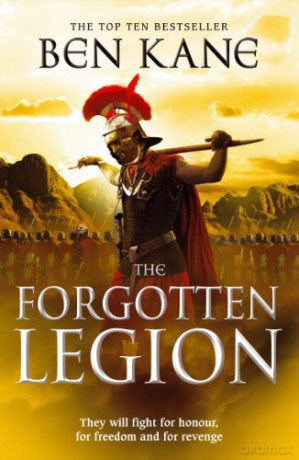 The Forgotten Legion: The Forgotten Legion Chronicles No. 1 - Ben Kane [KSIĄŻKA]