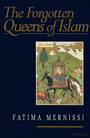 The Forgotten Queens of Islam - Fatima Mernissi [KSIĄŻKA]