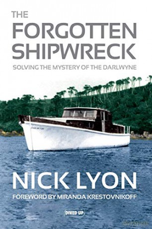 The Forgotten Shipwreck: Solving the Mystery of the Darlwyne - Nick Lyon [KSIĄŻKA]