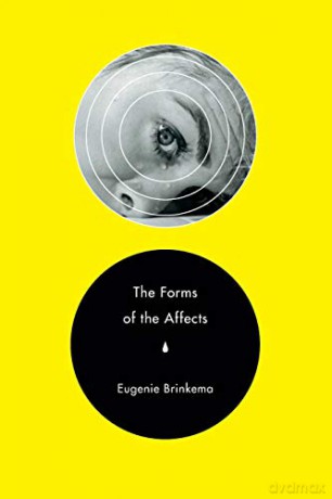 The Forms of the Affects - Eugenie Brinkema [KSIĄŻKA]