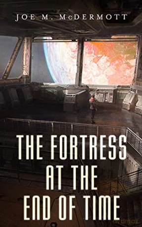 The Fortress At The End Of Time - Joe M. Mcdermott [KSIĄŻKA]