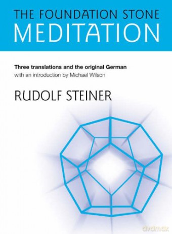 The Foundation Stone Meditation: from Cw 260 - Rudolf Steiner [KSIĄŻKA]