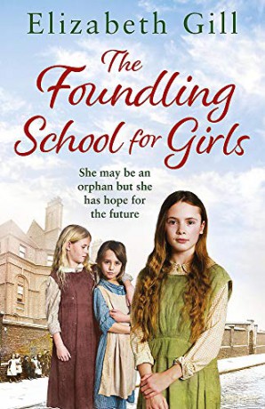 The Foundling School for Girls: She may be an orphan but she has hope for the future - Elizabeth Gill [KSIĄŻKA]