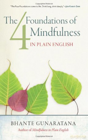 The Four Foundations of Mindfulness in Plain English - Bhante Henepola Gunaratana [KSIĄŻKA]