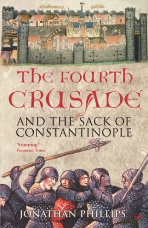 The Fourth Crusade: And the Sack of Constantinople - Jonathan Phillips [KSIĄŻKA]