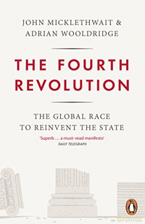 The Fourth Revolution: The Global Race to Reinvent the State - Adrian Wooldridge [KSIĄŻKA]