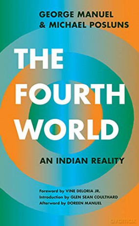 The Fourth World: An Indian Reality - George Manuel [KSIĄŻKA]