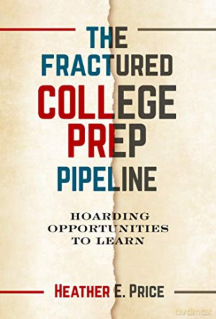 The Fractured College Prep Pipeline: Hoarding Opportunities to Learn [KSIĄŻKA]