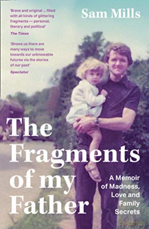 The Fragments of my Father: A Memoir of Madness, Love and Family Secrets - Sam Mills [KSIĄŻKA]