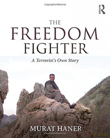 The Freedom Fighter: A Terrorist's Own Story - Murat Haner [KSIĄŻKA]