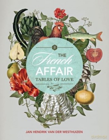 The French affair: Table of love - Jan Hendrik van der Westhuizen [KSIĄŻKA]