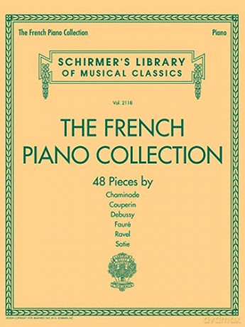 The French Piano Collection: 48 Pieces by Chaminade, Couperin, Debussy, Fauré, Ravel, and Satie Schirmer's Library of Musical Classics - Chaminade [KSIĄŻKA]