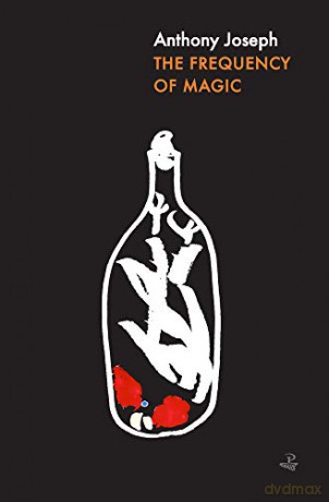 The Frequency of Magic - Anthony Joseph [KSIĄŻKA]