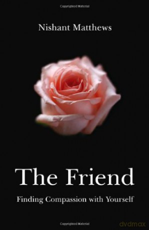 The Friend: Finding Compassion with Yourself - Nishant Matthews [KSIĄŻKA]