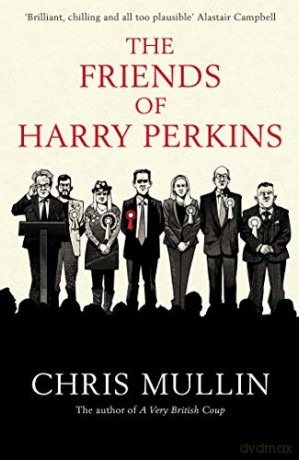 The Friends of Harry Perkins - Chris Mullin [KSIĄŻKA]