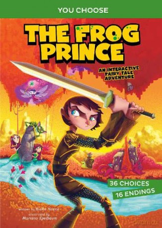 The Frog Prince: An Interactive Fairy Tale Adventure You Choose: Fractured Fairy Tales - Blake Hoena [KSIĄŻKA]