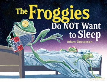 The Froggies Do NOT Want to Sleep - Adam Gustavson [KSIĄŻKA]