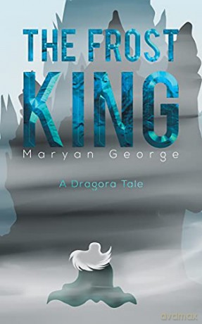 The Frost King: A Dragora Tale - Maryan George [KSIĄŻKA]