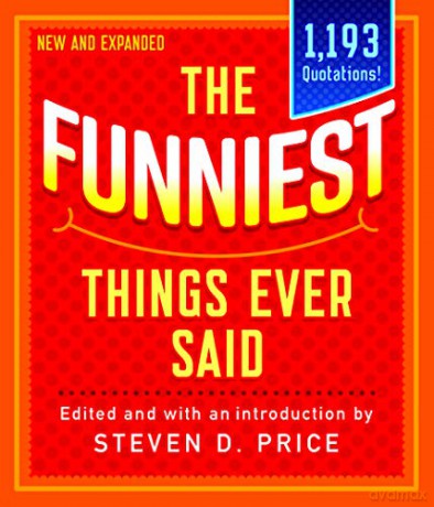 The Funniest Things Ever Said, New and Expanded 1001 - Steven Price [KSIĄŻKA]