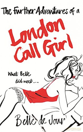 The Further Adventures of a London Call Girl - Belle de Jour [KSIĄŻKA]